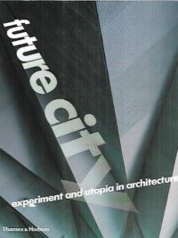 Future City - Experiment and Utopia in Architecture