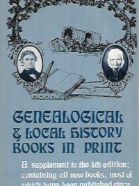 Genealogical & Local History Books in Print - 4th Edition - Volume 4