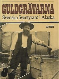 Guldgrävarna - Svenska äventyrare i Alaska