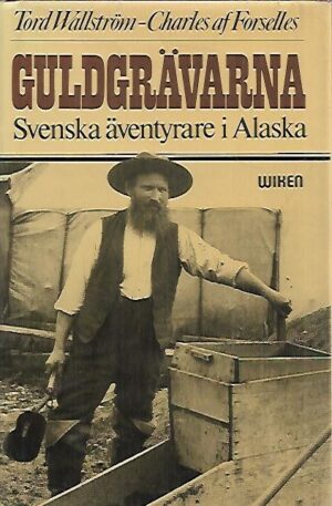 Guldgrävarna - Svenska äventyrare i Alaska