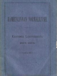 Hämeenlinnan Normaalilyseo: Kertomus lukuvuodesta 1878-1879