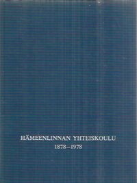 Hämeenlinnan yhteiskoulu 1878-1978