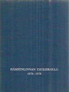 Hämeenlinnan yhteiskoulu 1878-1978