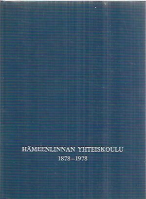 Hämeenlinnan yhteiskoulu 1878-1978