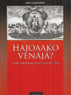 Hajoaako Venäjä? - Venäjän valtiollinen kehitys vuosina 862-2000