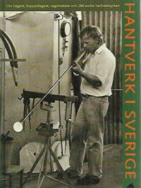 Hantverk i Sverige: Om bagare, kopparslagare, vagnmakare och 286 andra hantverksyrken