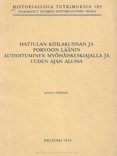 Hattulan kihlakunnan ja Porvoon läänin autioituminen myöhäiskeskiajalla ja uuden ajan alussa