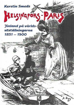 Helsingfors-Paris: Finland på världsutställningarna 1851-1900