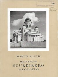 Helsingin suurkirkko - Satavuotias 1852-1952