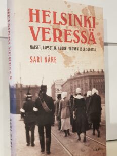 Helsinki veressä - Naiset, lapset ja nuoret vuoden 1918 sodassa