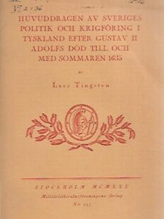 Huvuddragen av Sveriges politik och krigsföring i Tyskland efter Gustav II Adolfs död till och med sommaren 1635