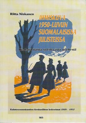 Ihmiskuva 1950-luvun suomalaisissa julisteissa - Tiedettä naista syleilevästä miehestä - Kulutusosuuskuntien Keskusliiton kokoelmat 1949-1957