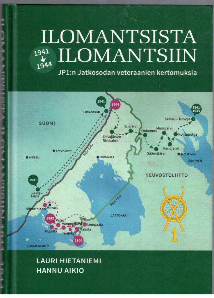 Ilomansista Ilomantsiin 1941-1944 JP 1:n jatkosodan veteraanien kertomuksia