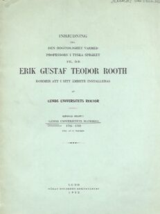 Inbjudning till den högtidlighet varmed professorn i tyska språket med fil. d:r Erik Gustaf Teodor Rooth kommer att i sitt ämbete installeras av Lunds Universitetets rektor