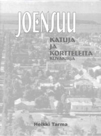 Joensuu - Katuja ja kortteleita - Kuvakirja