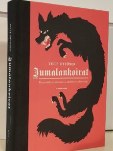 Jumalankoirat - Romantillinen kertomus ja aikalaisen todistuskirje