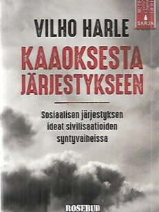 Kaaoksesta järjestykseen - Sosiaalisen järjestyksen ideat sivilisaatioiden syntyvaiheissa