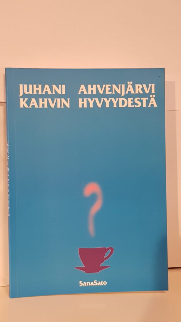 Kahvin hyvyydestä