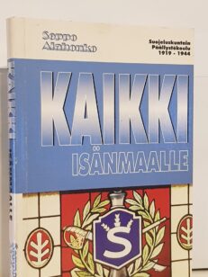 Kaikki isänmaalle - Suojeluskuntain päällystökoulu 1919-1944