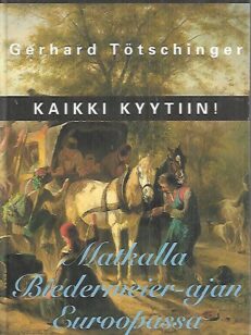 Kaikki kyytiin! - Matkalla Biedermeier-ajan Euroopassa