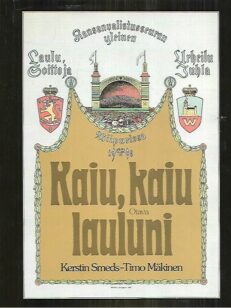 Kaiu, kaiu lauluni: Laulu- ja soittojuhlien historiaa