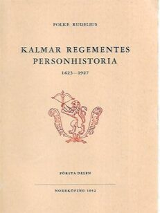 Kalmar Regementes personhistoria 1623-1927 (första delen)