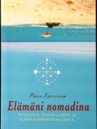Elämäni nomadina - Irtolaisia, seikkailijoita ja elämäntapamatkaajia
