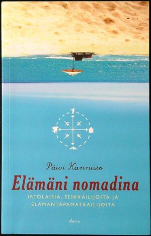 Elämäni nomadina - Irtolaisia, seikkailijoita ja elämäntapamatkaajia
