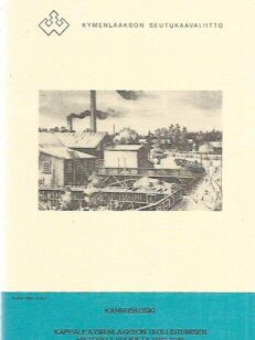 Kannuskoski - Kappale Kymenlaakson teollistumisen historiaa vuosilta 1882-1940