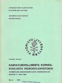 Kasvatusopillisesta korkeakoulusta pienoisyliopistoksi - Jyväskylän kasvatusopillisen korkeakoulun kehitys v. 1934-1958