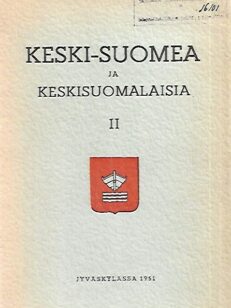 Keski-Suomea ja keskisuomalaisia II - Keskisuomalaisen Osakunnan 20-vuotisjulkaisu