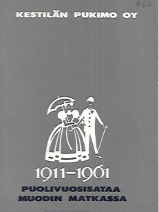 Kestilän Pukimo Oy 1911-1961 - Puoli vuosisataa muodin matkassa