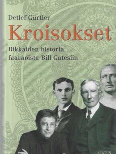 Kroisokset Rikkaiden historia faaraoista Bill Gatesiin