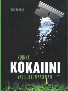 Kuinka kokaiini valloitti maailman