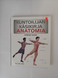 Kuntoilijan käsikirja: Anatomia - Kestävyyden salaisuus