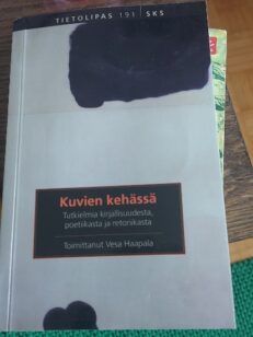 Kuvien kehässä - tutkielmia kirjallisuudesta, poetiikasta ja retoriikasta