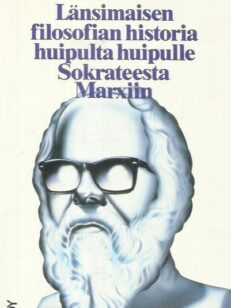 Länsimaisen filosofian historia huipulta huipulle Sokrateesta Marxiin