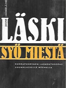 Läski syö miestä - Suorapuheinen laihdutusopas suomalaiselle miehelle