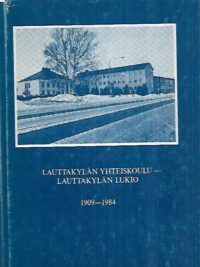 Lauttakylän yhteiskoulu - Lauttakylän lukio 1909-1984