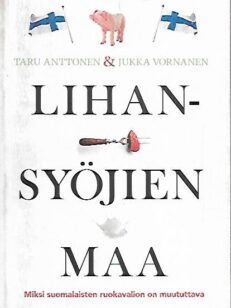 Lihansyöjien maa - Miksi suomalaisten ruokavalion on muututtava