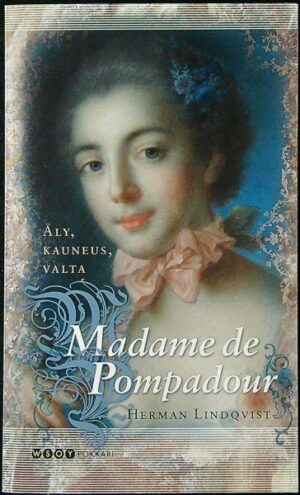 Madame de Pompadour - Äly, kauneus, valta