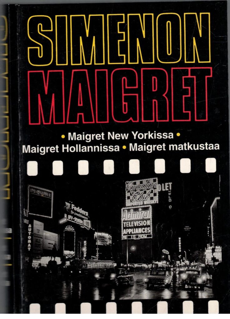 Maigret - Maigret New Yorkissa Maigret Hollannissa Maigret matkustaa