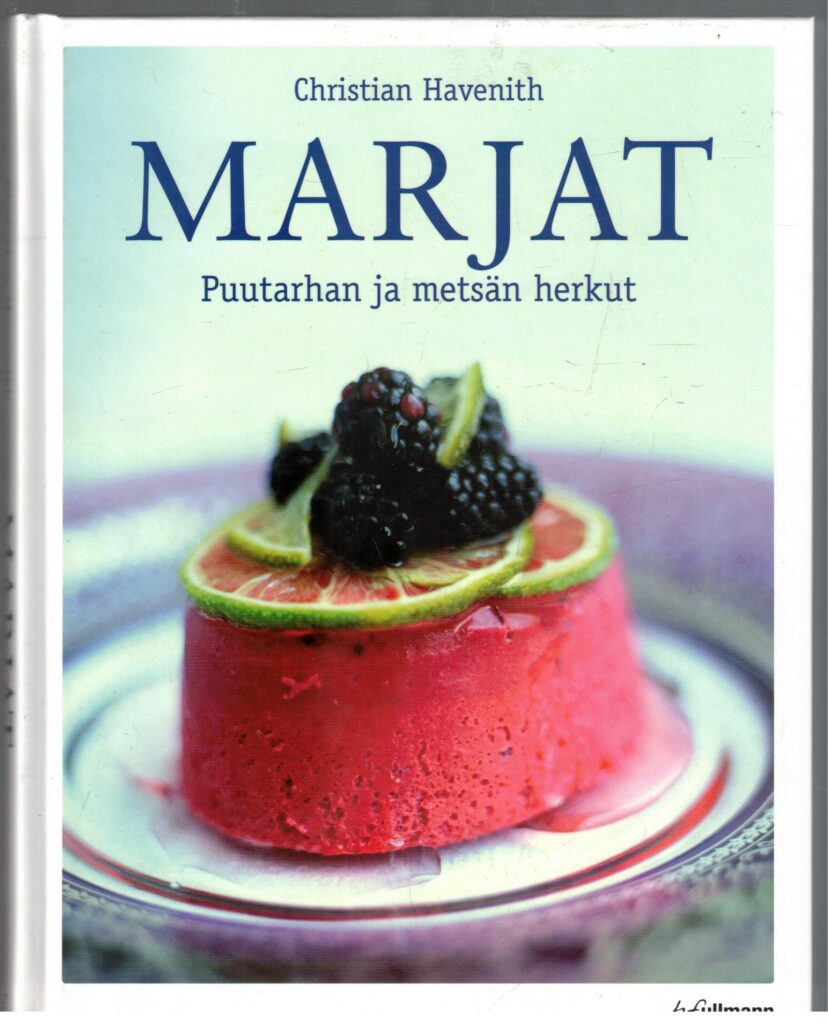 Marjat - Puutarhan ja metsän herkut