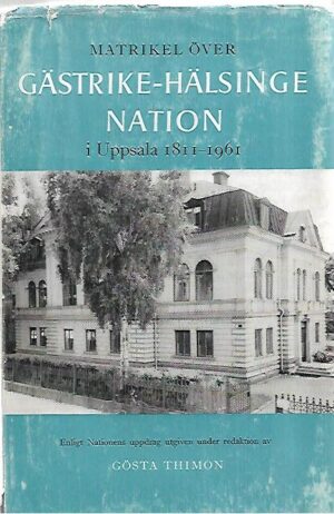 Matrikel över Gästrike-Hälsinge nation i Uppsala 1811-1961