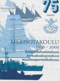 Merisotakoulu 1930-2005 Laivapoikakoulutuksesta korkeakouluopetukseen maailmanperintökohteessa