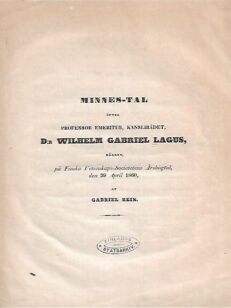 Minnes-tal Öfver professor emeritus, kanslirådet. Dr. Wilhelm Gabriel Lagus