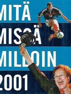 Mitä Missä Milloin 2001 - Kansalaisen vuosikirja