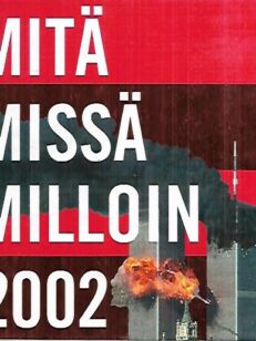 Mitä Missä Milloin 2002 - Kansalaisen vuosikirja