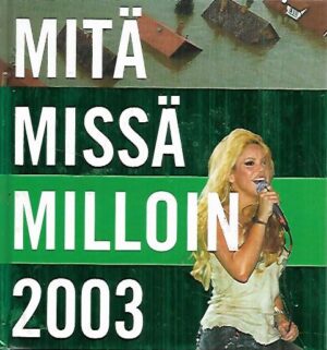 Mitä Missä Milloin 2003 - Kansalaisen vuosikirja
