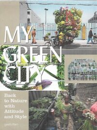 My Green City - Back to Nature with Attitude and Style